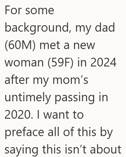 For some background, my dad (60M) met a new woman (59F) in 2024 after my mom's untimely passing in 2020. I want to preface all of this by saying this isn't about
