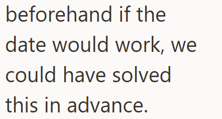 beforehand if the date would work, we could have solved this in advance.