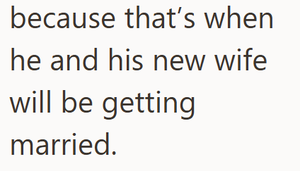 because that's when he and his new wife will be getting married.