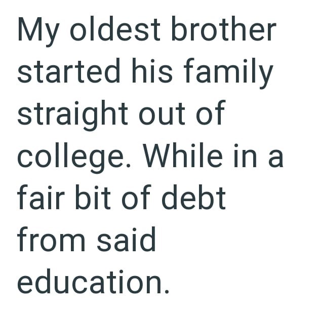 My oldest brother started his family straight out of college. While in a fair bit of debt from said education.