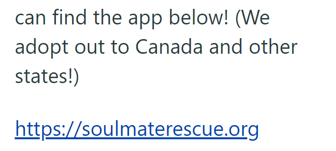 can find the app below! (We adopt out to Canada and other states!) https://soulmaterescue.org