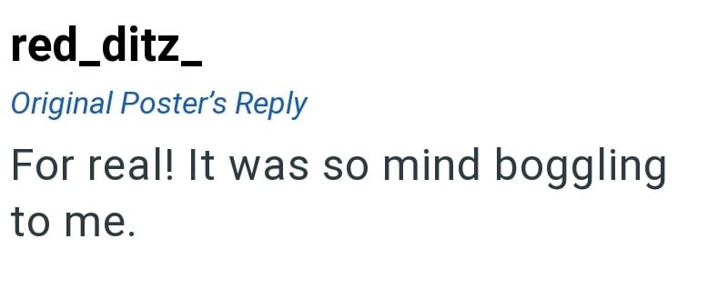 red_ditz_ Original Poster's Reply For real! It was so mind boggling to me.