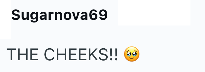 Sugarnova69 THE CHEEKS!!