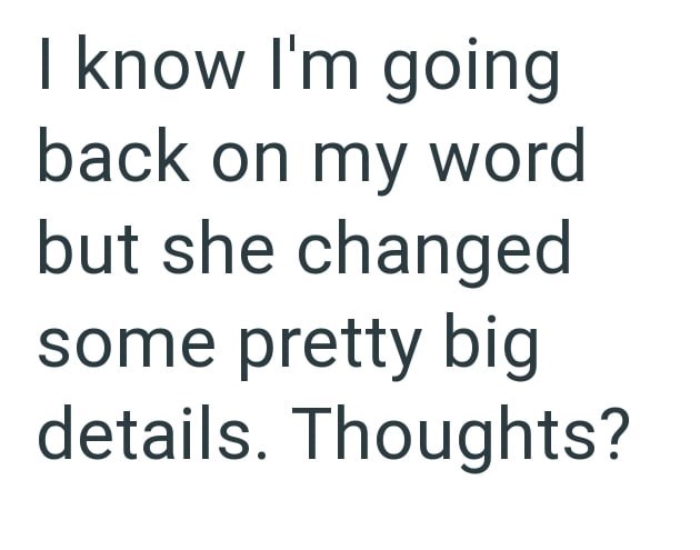I know I'm going back on my word but she changed some pretty big details. Thoughts?