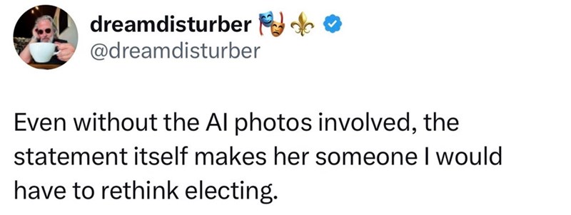 dreamdisturber No @dreamdisturber Even without the Al photos involved, the statement itself makes her someone I would have to rethink electing.