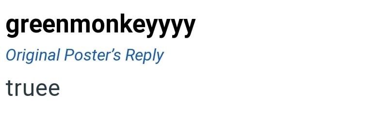 greenmonkeyyyy Original Poster's Reply truee