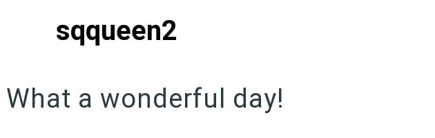 sqqueen2 What a wonderful day!