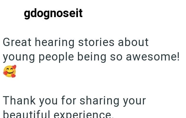 gdognoseit Great hearing stories about young people being so awesome! Thank you for sharing your beautiful experience.