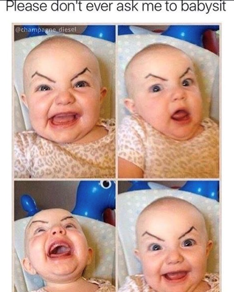 Please don't ever ask me to babysit @champagne diesel