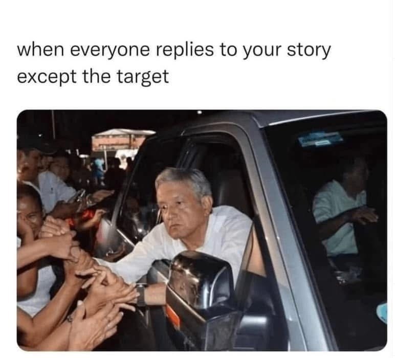 when everyone replies to your story except the target