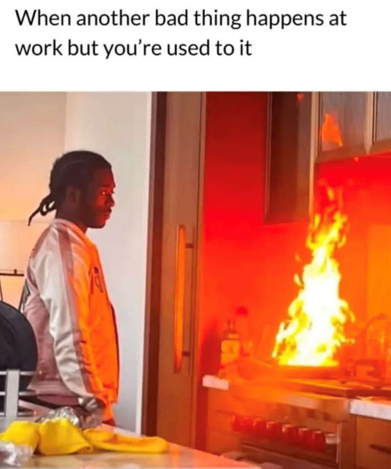 When another bad thing happens at work but you're used to it