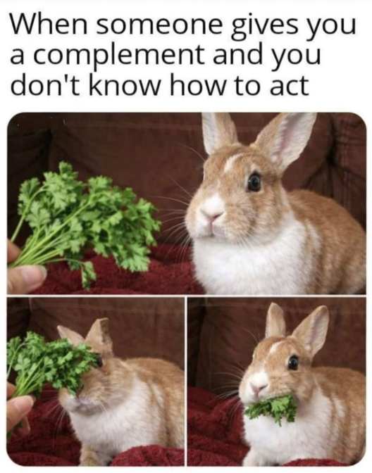 When someone gives you a complement and you don't know how to act