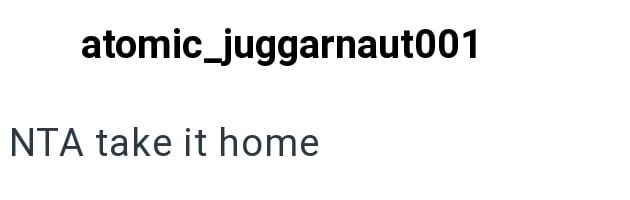 atomic_juggarnaut001 NTA take it home