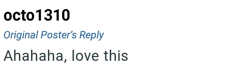 octo 1310 Original Poster's Reply Ahahaha, love this