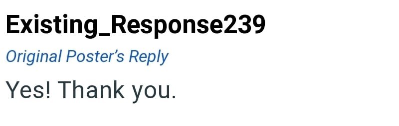 Existing_Response239 Original Poster's Reply Yes! Thank you.