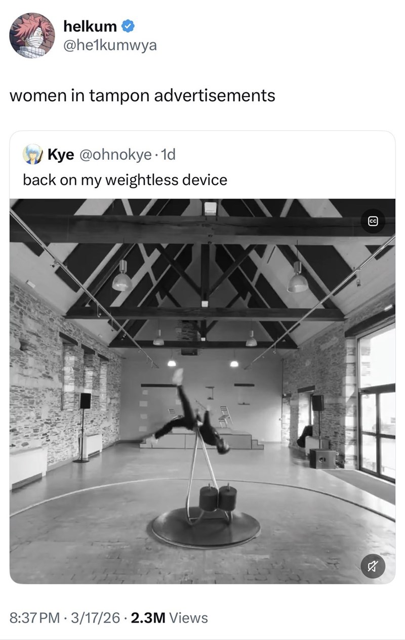 helkum @he1kumwya women in tampon advertisements Kye @ohnokye. 1d back on my weightless device 8:37 PM 3/17/26 2.3M Views St