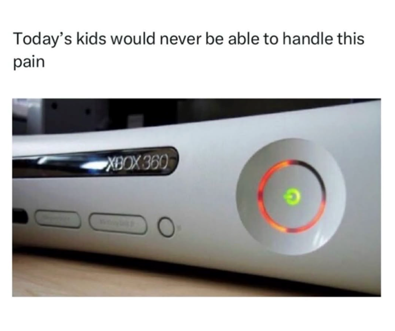 Today's kids would never be able to handle this pain XBOX 360