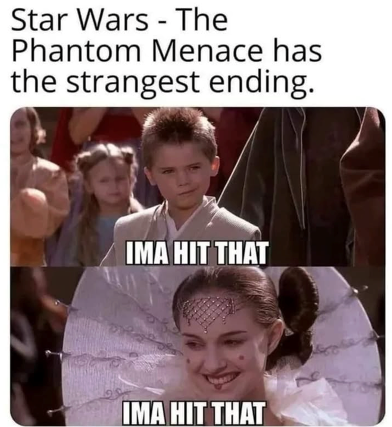 Star Wars - The Phantom Menace has the strangest ending. IMA HIT THAT IMA HIT THAT