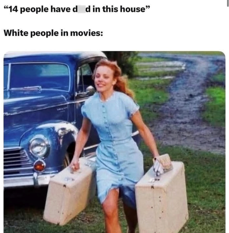 "14 people have d d in this house" White people in movies: