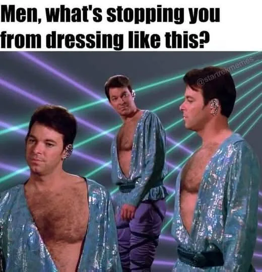 Men, what's stopping you from dressing like this? @startrekmemes
