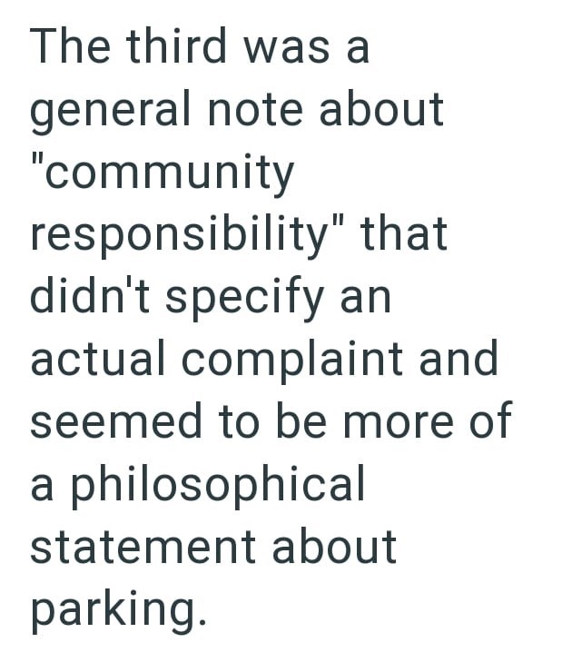 The third was a general note about "community responsibility" that didn't specify an actual complaint and seemed to be more of a philosophical statement about parking.