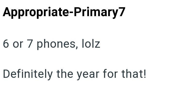 Appropriate-Primary7 6 or 7 phones, lolz Definitely the year for that!