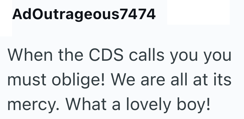 AdOutrageous7474 When the CDS calls you you must oblige! We are all at its mercy. What a lovely boy!