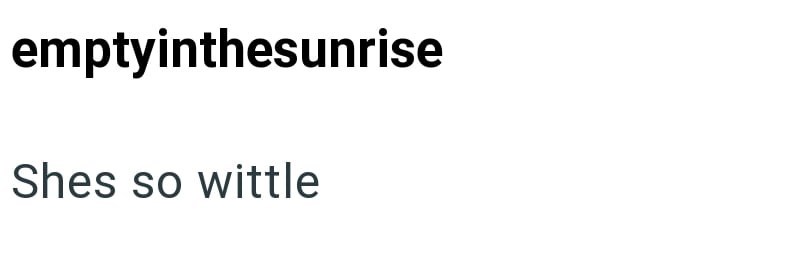 emptyinthesunrise Shes so wittle
