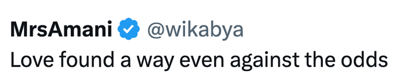 MrsAmani @wikabya Love found a way even against the odds