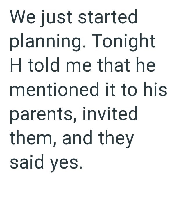 We just started planning. Tonight H told me that he mentioned it to his parents, invited them, and they said yes.