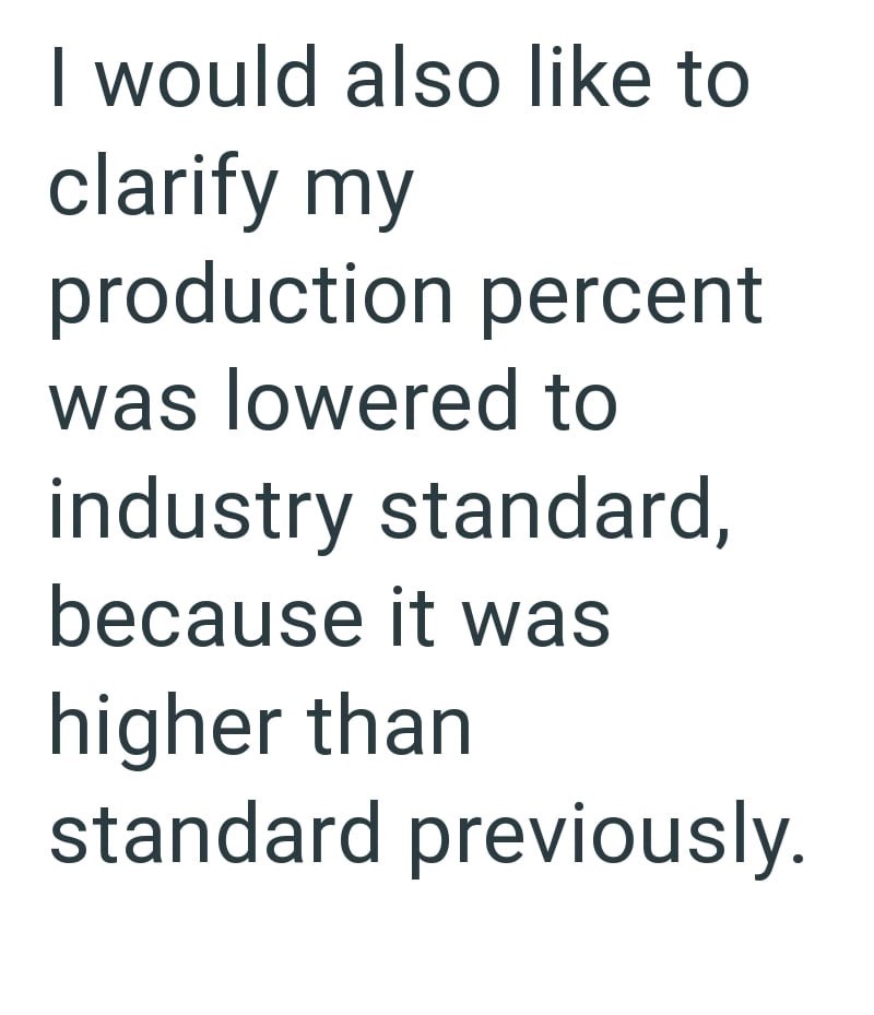 I would also like to clarify my production percent was lowered to industry standard, because it was higher than standard previously.