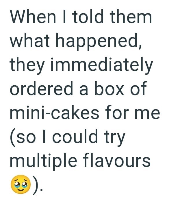 When I told them what happened, they immediately ordered a box of mini-cakes for me (so I could try multiple flavours 1).