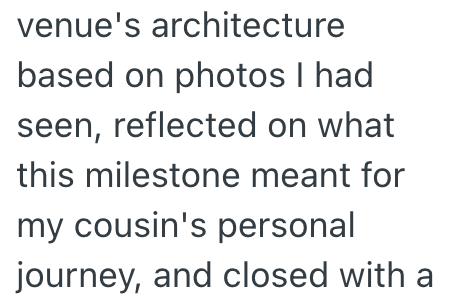 venue's architecture based on photos I had seen, reflected on what this milestone meant for my cousin's personal journey, and closed with a