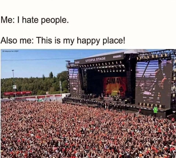 Me: I hate people. Also me: This is my happy place! Bildquelle: ZDF UTOPIA STAGE SUM A