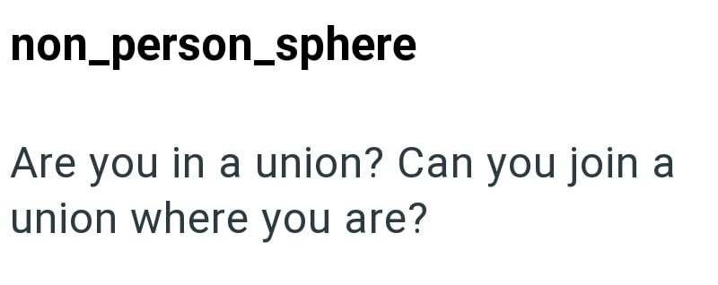 non_person_sphere Are you in a union? Can you join a union where you are?