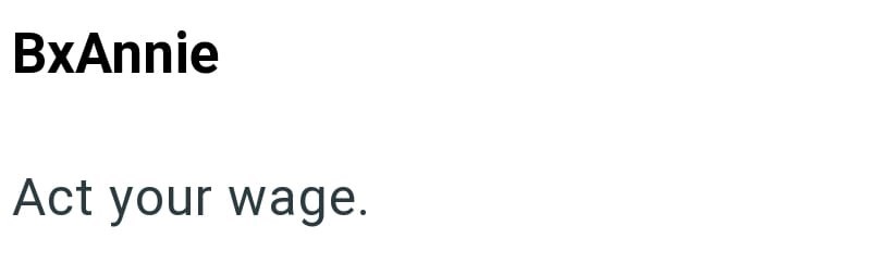 BxAnnie Act your wage.