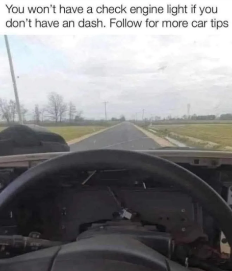 You won't have a check engine light if you don't have an dash. Follow for more car tips