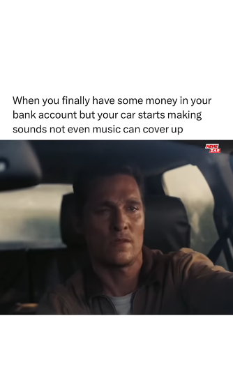 When you finally have some money in your bank account but your car starts making sounds not even music can cover up MEME ZAR