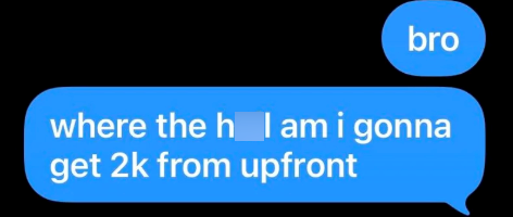 bro where the h I am i gonna get 2k from upfront