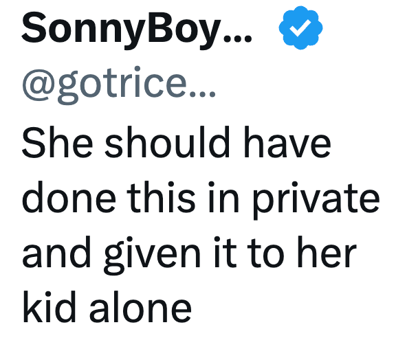 SonnyBoy... @gotrice... She should have done this in private and given it to her kid alone