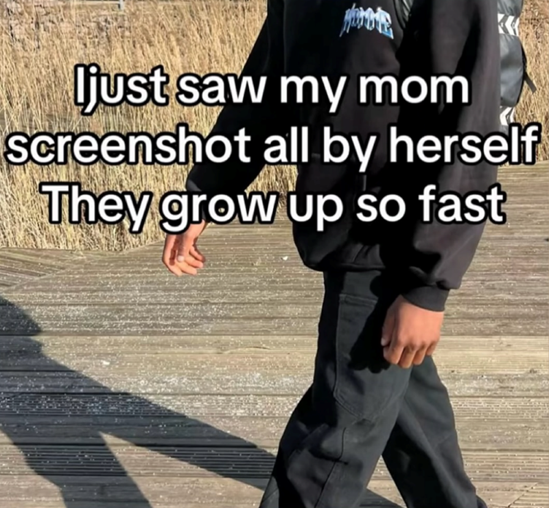Ijust saw my mom screenshot all by herself They grow up so fast