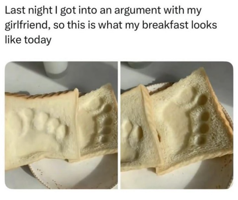 Last night I got into an argument with my girlfriend, so this is what my breakfast looks like today