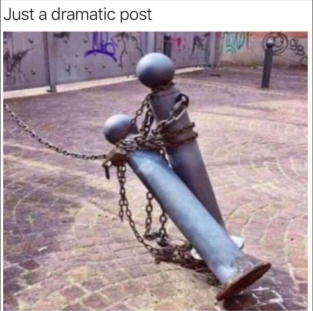 Just a dramatic post
