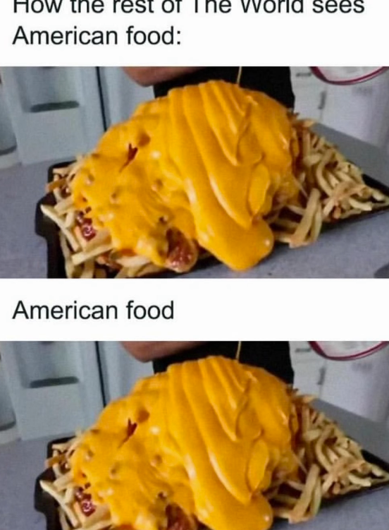 HOW ow the rest of The World sees American food: American food
