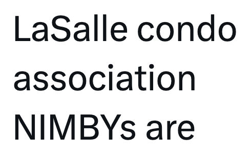 LaSalle condo association NIMBYS are