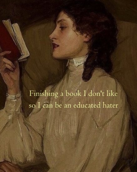 Finishing a book I don't like so I can be an educated hater