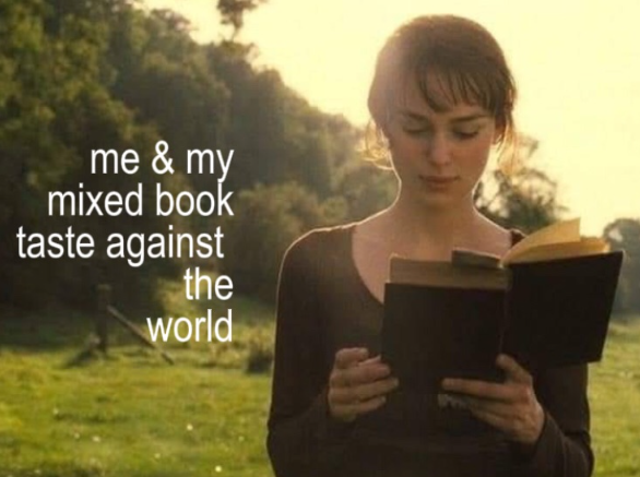 me & my mixed book taste against the world