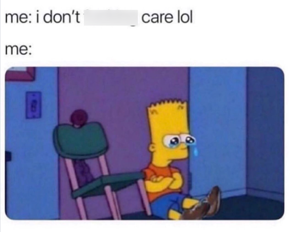 me: i don't care lol me:
