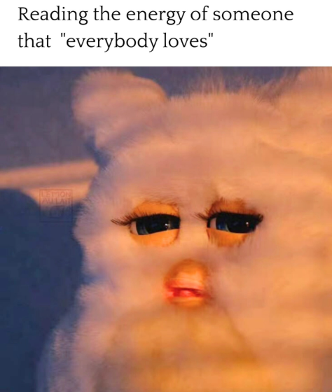 Reading the energy of someone that "everybody loves"