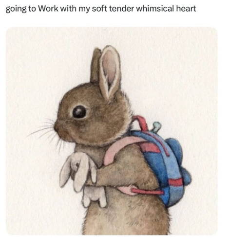 going to Work with my soft tender whimsical heart